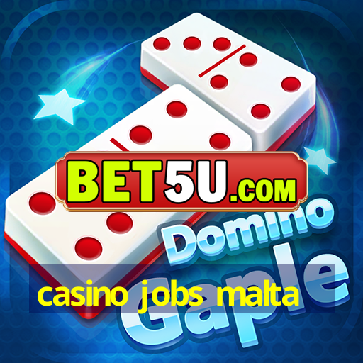 casino jobs malta