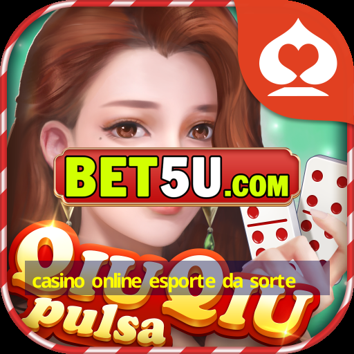 casino online esporte da sorte