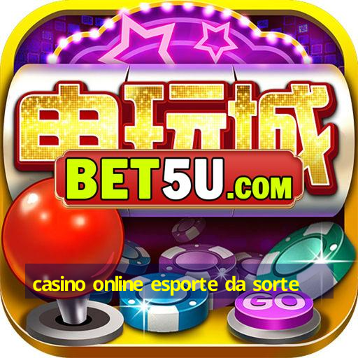 casino online esporte da sorte