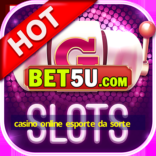 casino online esporte da sorte