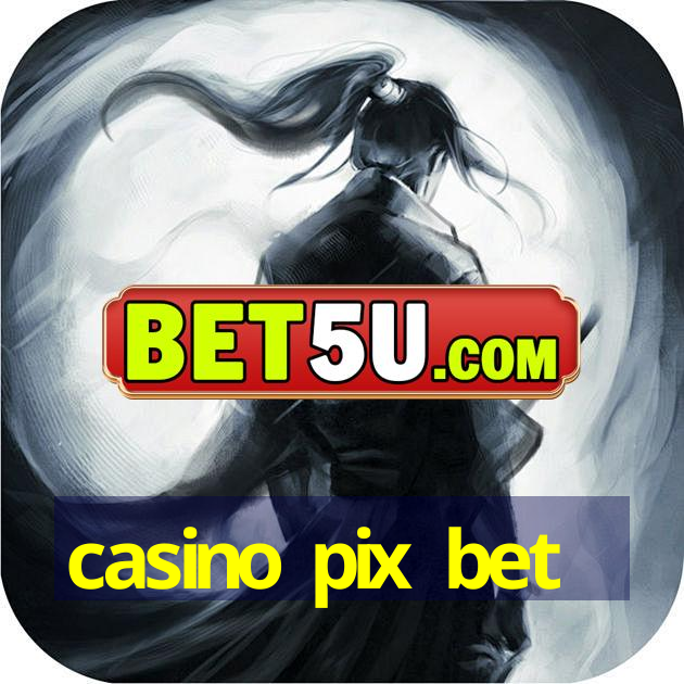 casino pix bet