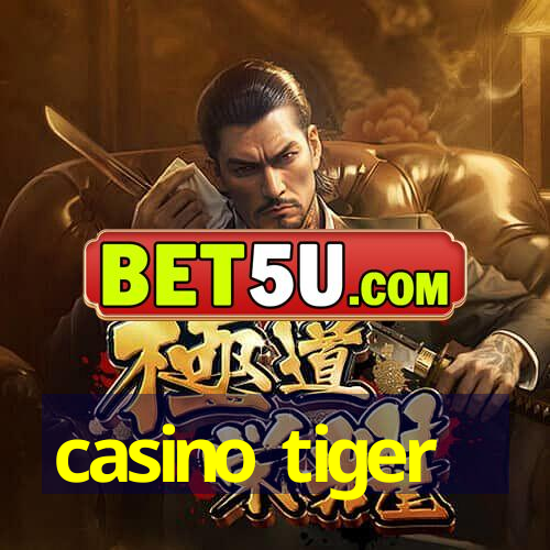 casino tiger