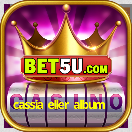 cassia eller album