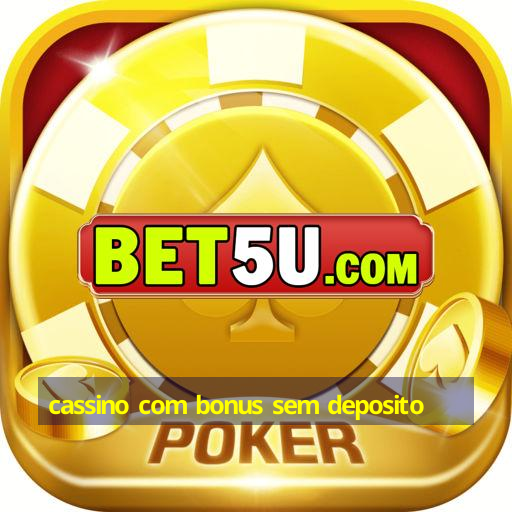 cassino com bonus sem deposito