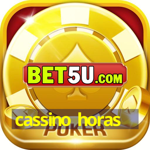 cassino horas