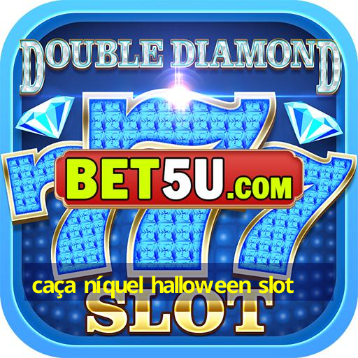 caça níquel halloween slot