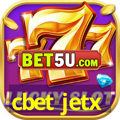 cbet jetx