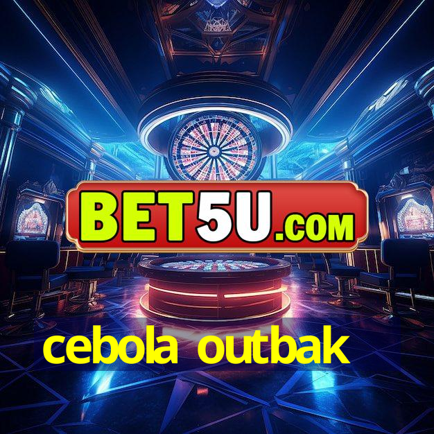 cebola outbak