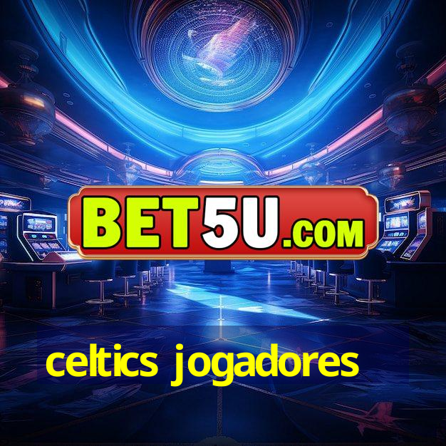 celtics jogadores