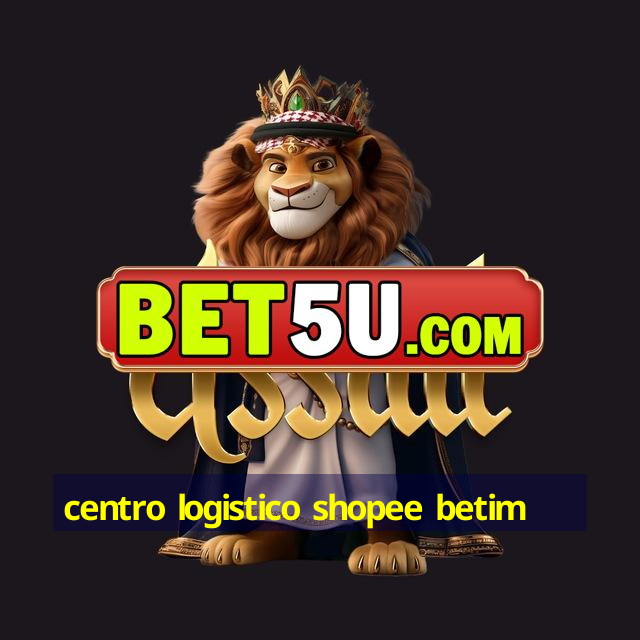 centro logistico shopee betim