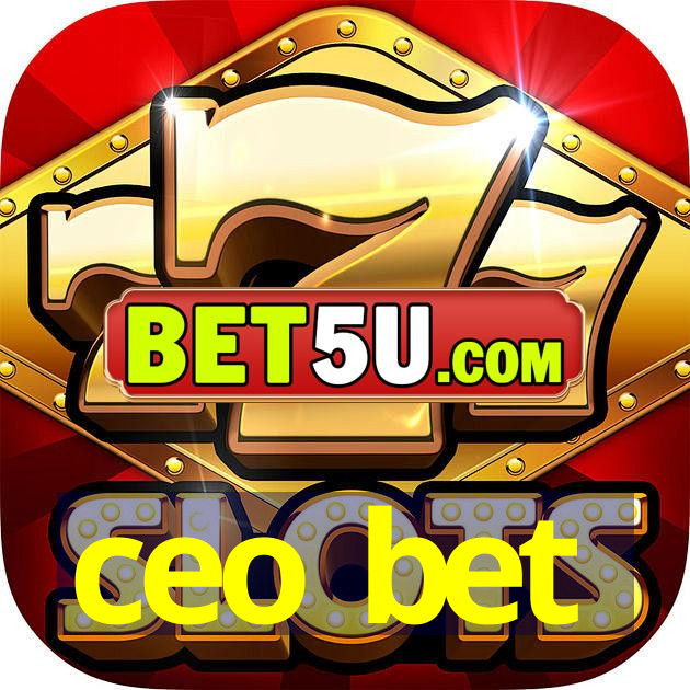 ceo bet