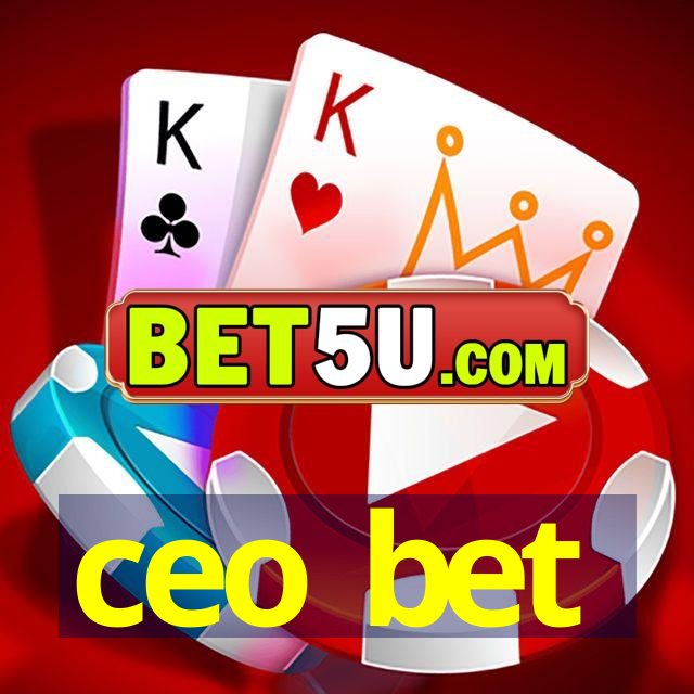 ceo bet