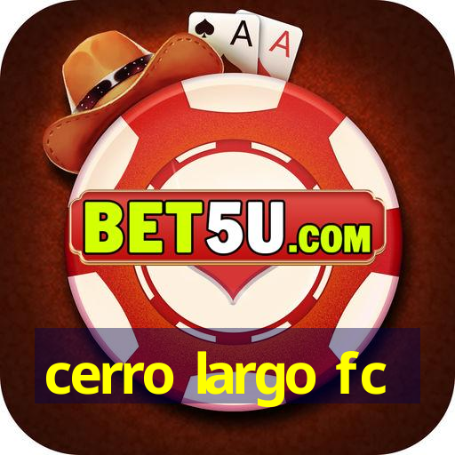 cerro largo fc