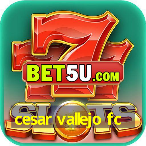 cesar vallejo fc