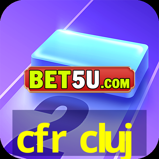 cfr cluj