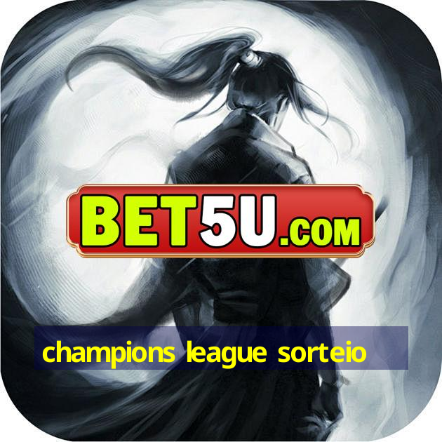 champions league sorteio