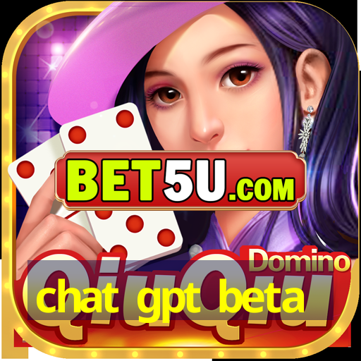 chat gpt beta