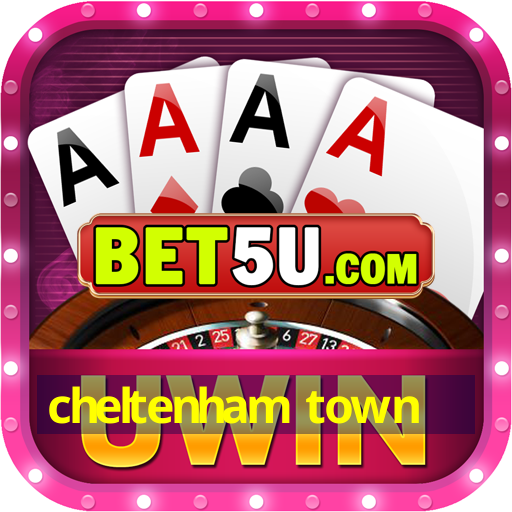 cheltenham town