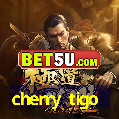 cherry tigo