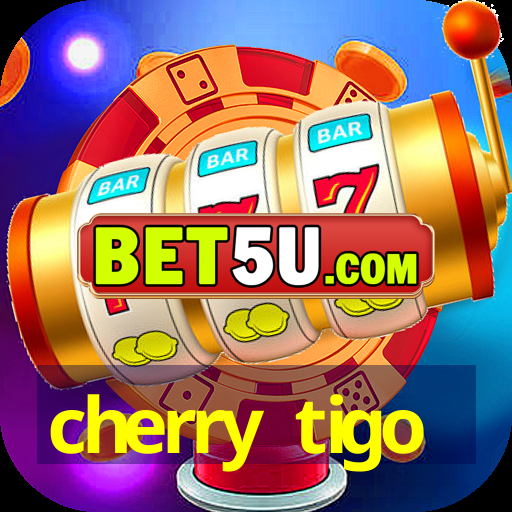 cherry tigo