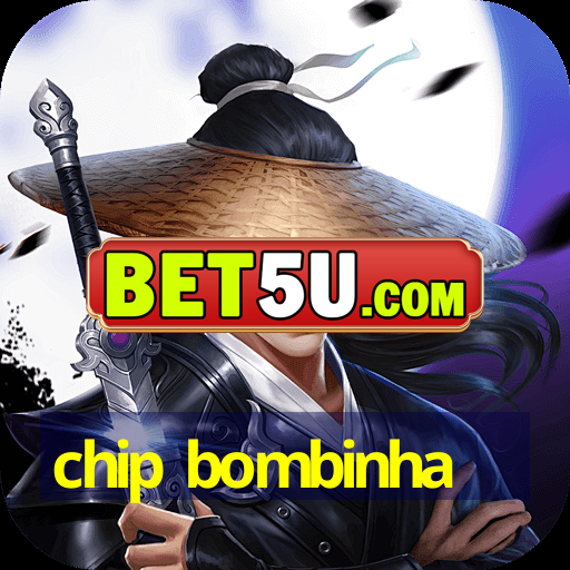 chip bombinha