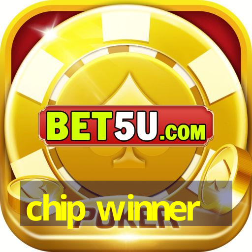 chip winner