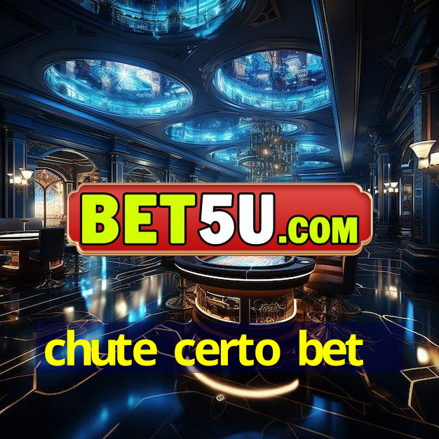 chute certo bet