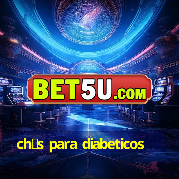 ch谩s para diabeticos