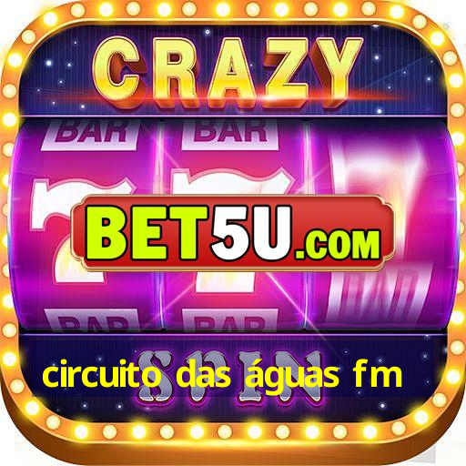 circuito das águas fm