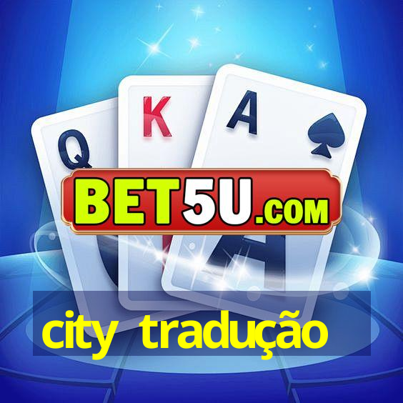 city tradução