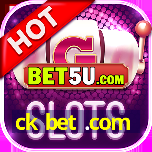 ck bet .com