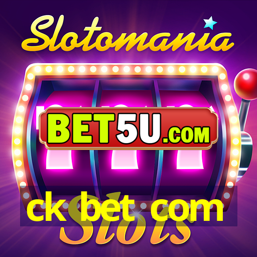 ck bet com