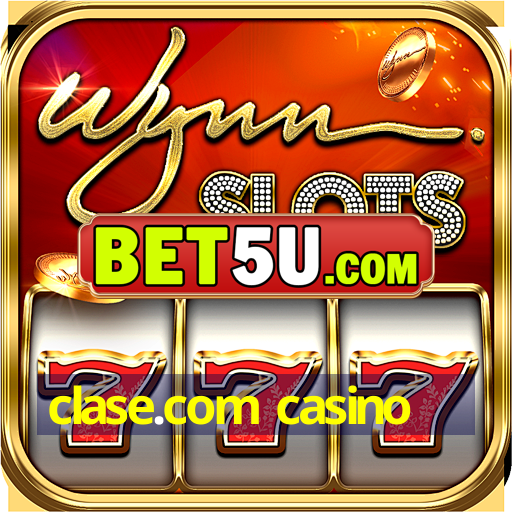 clase.com casino