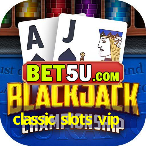 classic slots vip