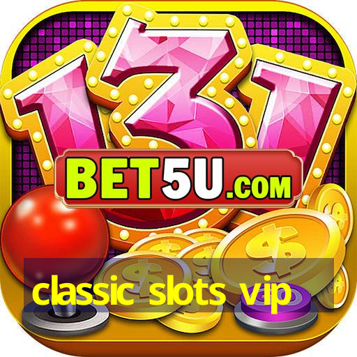 classic slots vip