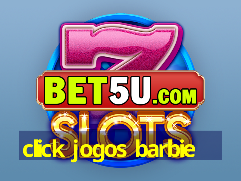 click jogos barbie