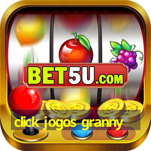 click jogos granny