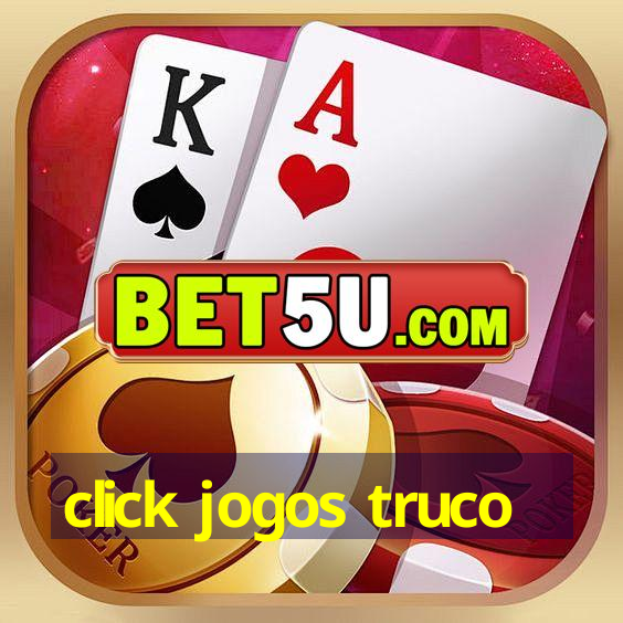 click jogos truco