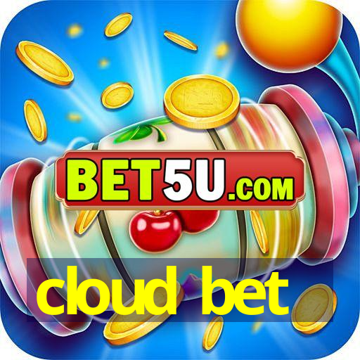 cloud bet