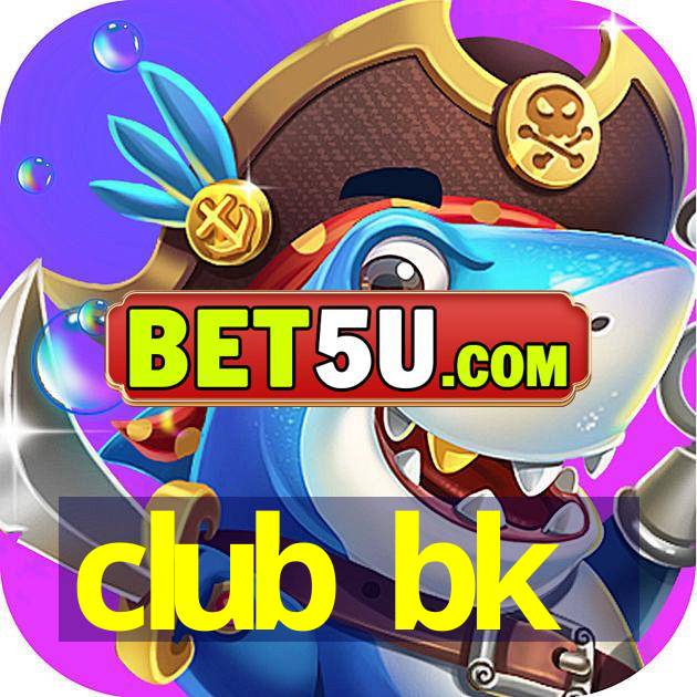 club bk