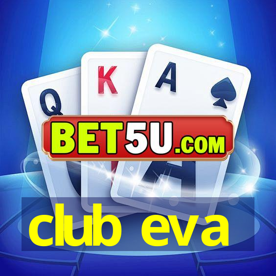 club eva