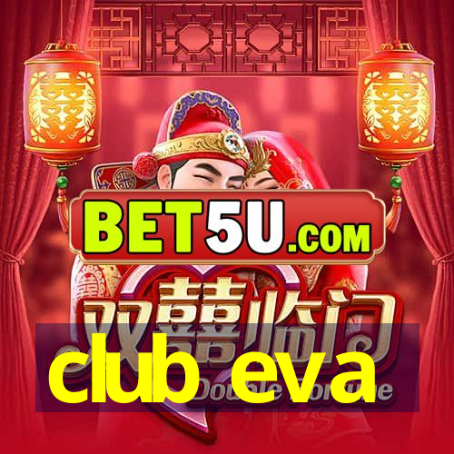 club eva