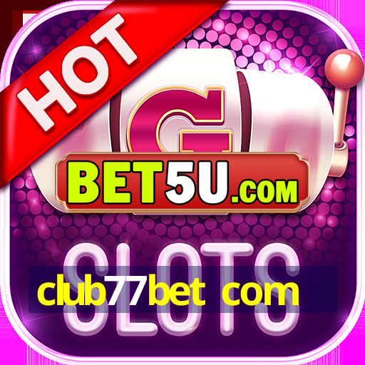 club77bet com