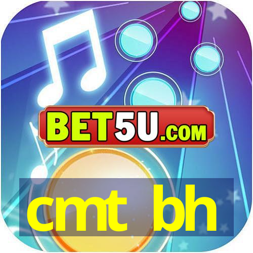 cmt bh