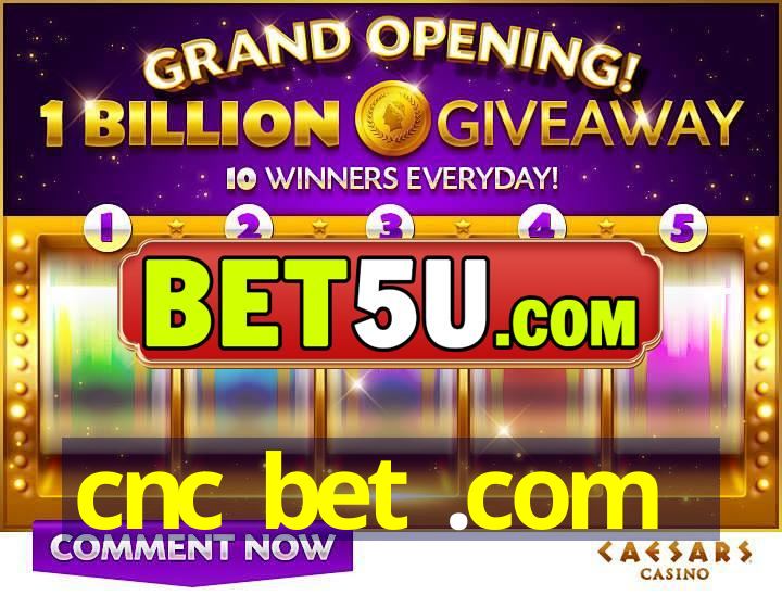 cnc bet .com