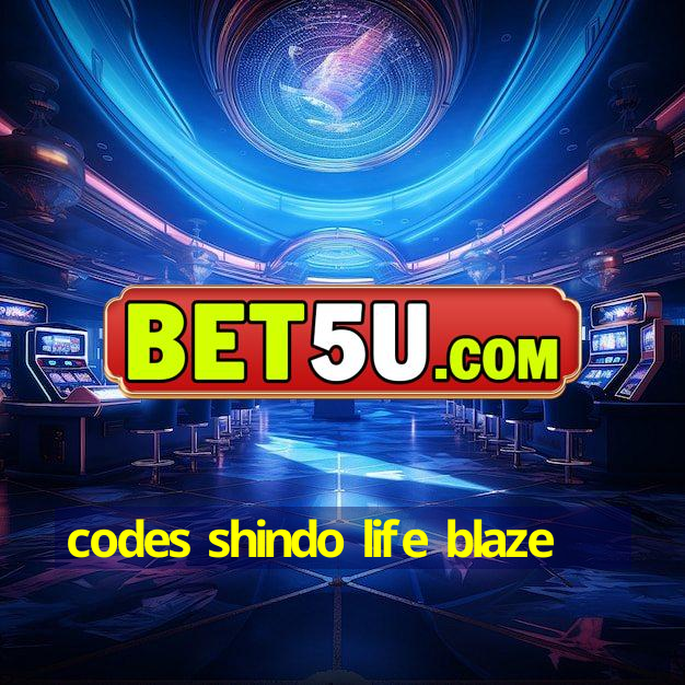 codes shindo life blaze