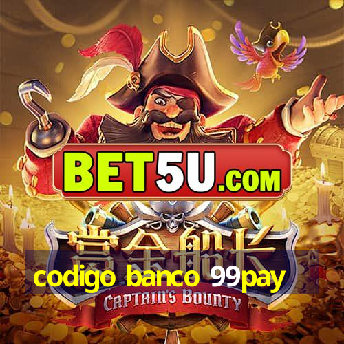 codigo banco 99pay