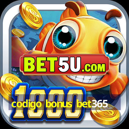 codigo bonus bet365