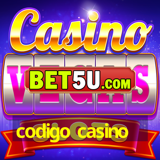 codigo casino