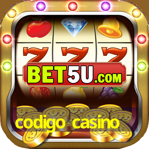 codigo casino